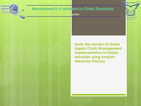 Study the barriers of Green Supply Chain Management Implementation in Iranian industries using Analytic Hierarchy Process.