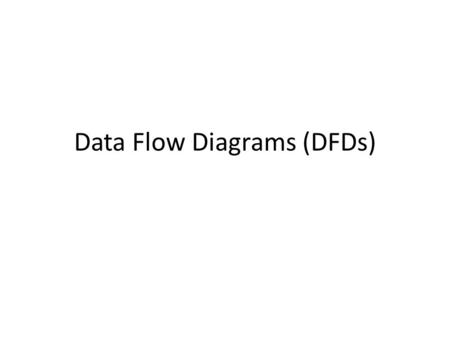 Data Flow Diagrams (DFDs). Data flow diagram (DFD) is a picture of the movement of data between external entities and the processes and data stores within.