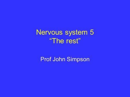 Nervous system 5 “The rest” Prof John Simpson. Topics to be covered demyelinating disease degenerative disease (metabolic and toxic disease) developmental.