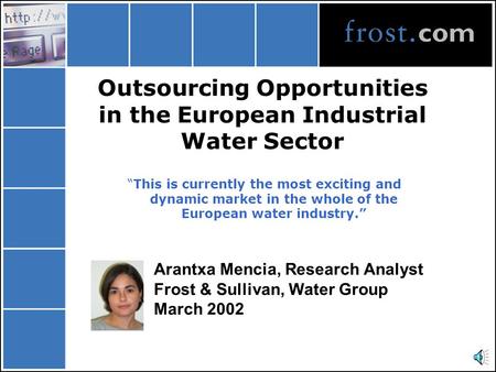 Outsourcing Opportunities in the European Industrial Water Sector “This is currently the most exciting and dynamic market in the whole of the European.
