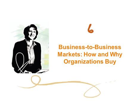 Business-to-Business Markets: How and Why Organizations Buy.