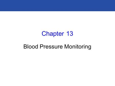 Chapter 13 Blood Pressure Monitoring. Originates from the heart Value depends on 3 factors: cardiac output diameter of arteries the quantity of blood.