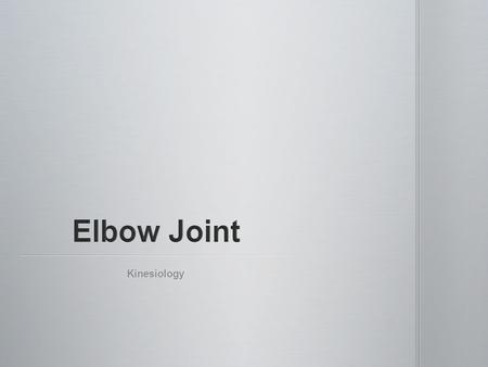 Elbow Joint Kinesiology.