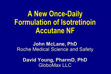 A New Once-Daily Formulation of Isotretinoin Accutane NF
