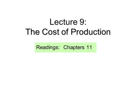 Lecture 9: The Cost of Production