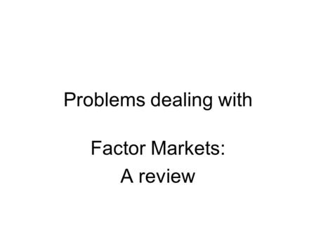 Factor Markets: A review