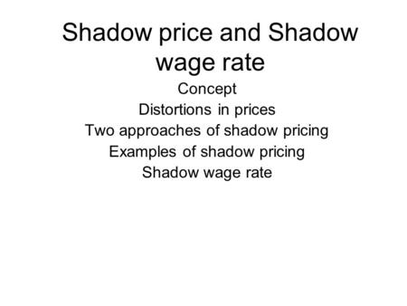Shadow price and Shadow wage rate