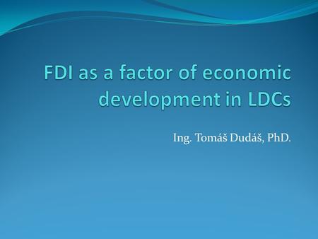 FDI as a factor of economic development in LDCs