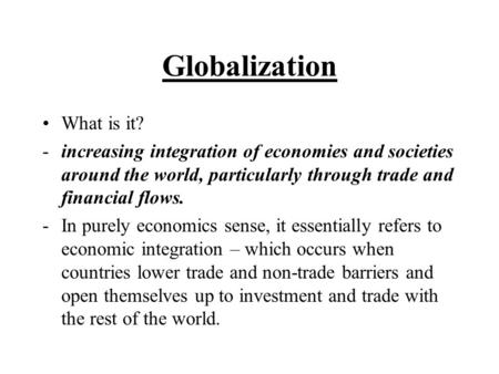 Globalization What is it?