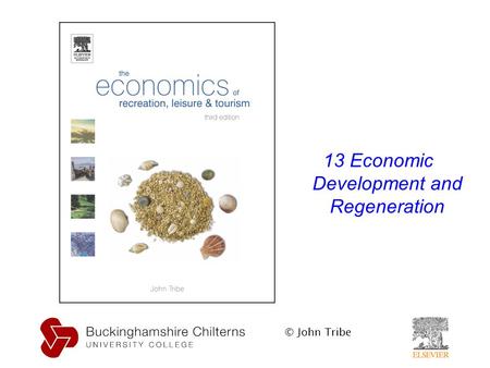 © John Tribe 13 Economic Development and Regeneration.