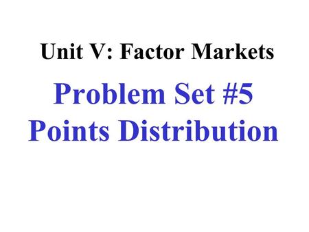 Problem Set #5 Points Distribution