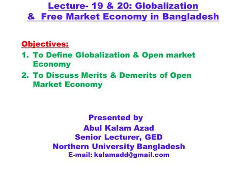 Lecture- 19 & 20: Globalization & Free Market Economy in Bangladesh