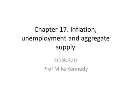 Chapter 17. Inflation, unemployment and aggregate supply