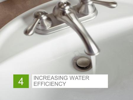 INCREASING WATER EFFICIENCY 4. In This Chapter > The real estate manager’s role > Setting a baseline > Identifying issues > Bathrooms and kitchens > HVAC.