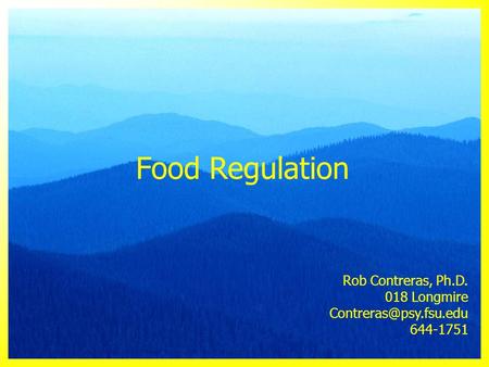 Food Regulation Rob Contreras, Ph.D. 018 Longmire 644-1751.