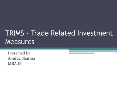 TRIMS - Trade Related Investment Measures
