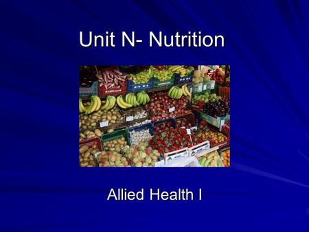 Unit N- Nutrition Allied Health I.