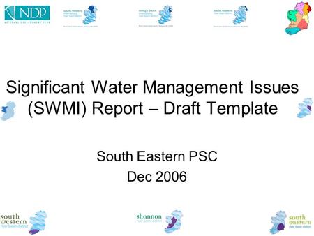 Significant Water Management Issues (SWMI) Report – Draft Template South Eastern PSC Dec 2006.