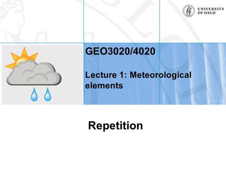 GEO3020/4020 Lecture 1: Meteorological elements