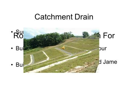 Role Of Catchment Drain For Earth Slope Stability