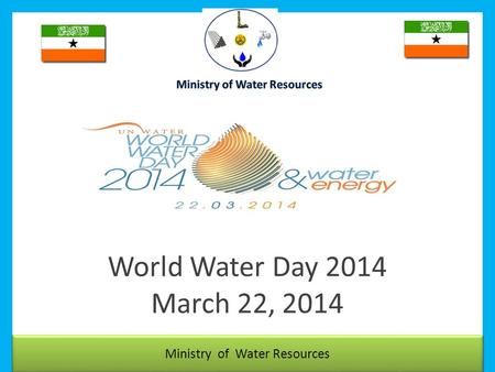 World Water Day 2014 March 22, 2014 Ministry of Water Resources.