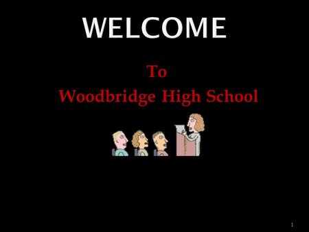 To Woodbridge High School 1. FALL SEMESTER September to January 1 st Block-85 minutes 2 nd Block-85 minutes 3 rd Block-85 minutes (30 minute lunch) 4.