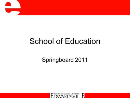 School of Education Springboard 2011.