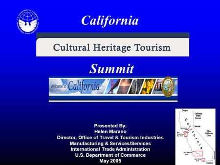 Presented By: Helen Marano Director, Office of Travel & Tourism Industries Manufacturing & Services/Services International Trade Administration U.S. Department.
