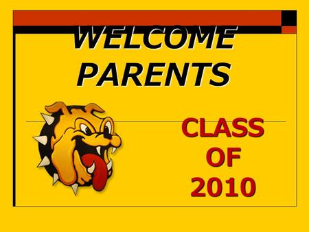 WELCOME PARENTS CLASS OF 2010. What is tonight about?  Now that your “children” have made it this far, what is next?  What happens when they leave SCHS?