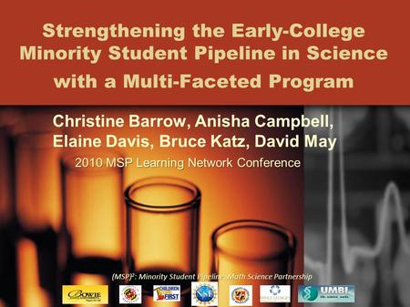 (MSP) 2 : Minority Student Pipeline, Math Science Partnership Strengthening the Early-College Minority Student Pipeline in Science with a Multi-Faceted.