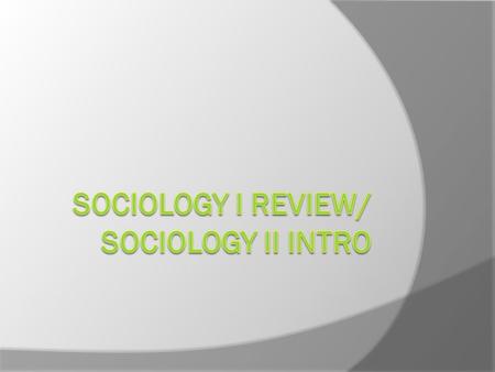 What is Sociology?  The systematic study of human society.  Look for patterns among people.  How does society influence individuals?  How do individuals.
