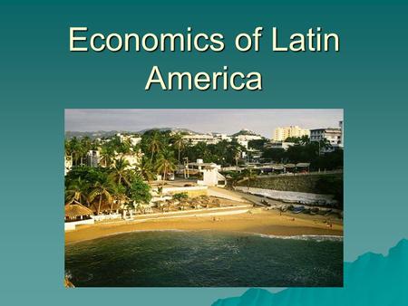 Economics of Latin America