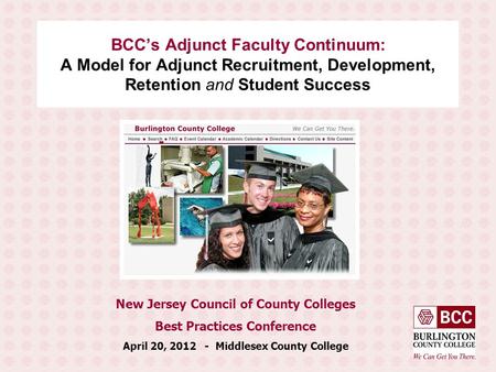 BCC’s Adjunct Faculty Continuum: A Model for Adjunct Recruitment, Development, Retention and Student Success New Jersey Council of County Colleges Best.