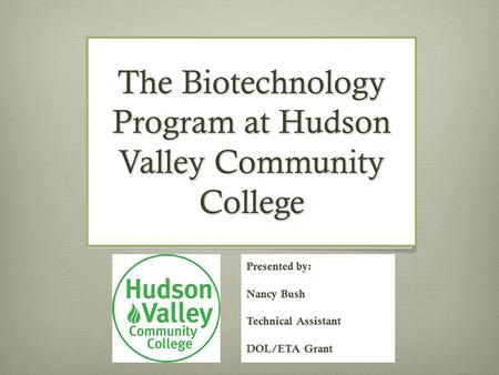 The Biotechnology Program at Hudson Valley Community College