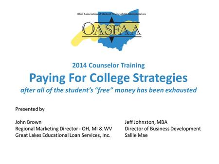 2014 Counselor Training Paying For College Strategies after all of the student’s “free” money has been exhausted.