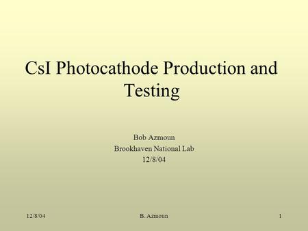 CsI Photocathode Production and Testing