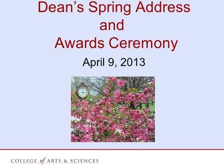 Dean’s Spring Address and Awards Ceremony April 9, 2013.
