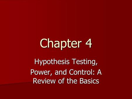 Chapter 4 Hypothesis Testing, Power, and Control: A Review of the Basics.