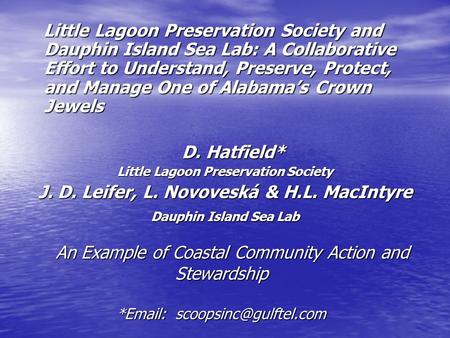 An Example of Coastal Community Action and Stewardship *  An Example of Coastal Community Action and Stewardship *