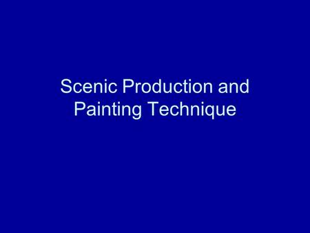 Scenic Production and Painting Technique