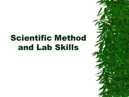 Scientific Method and Lab Skills