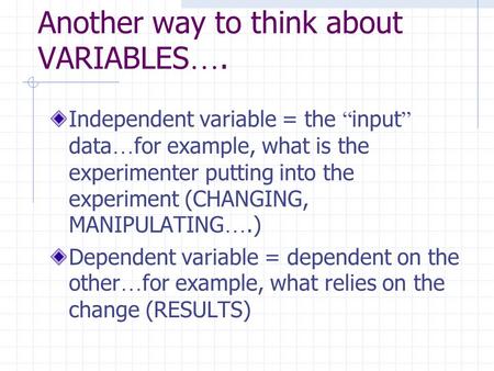 Another way to think about VARIABLES….