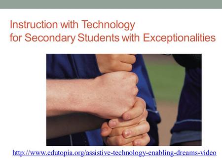 Instruction with Technology for Secondary Students with Exceptionalities