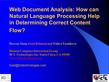 Web Document Analysis: How can Natural Language Processing Help in Determining Correct Content Flow? Hassan Alam, Fuad Rahman and Yuliya Tarnikova Human.