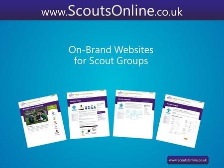 Www. ScoutsOnline.co.uk On-Brand Websites for Scout Groups.