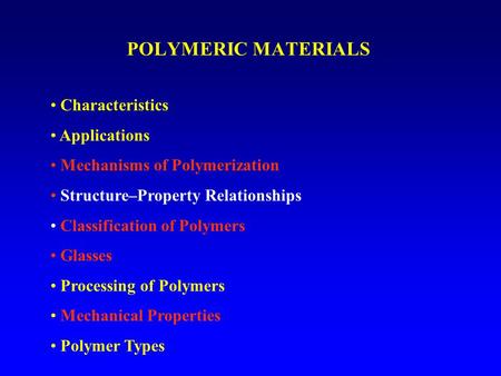 POLYMERIC MATERIALS Characteristics Applications