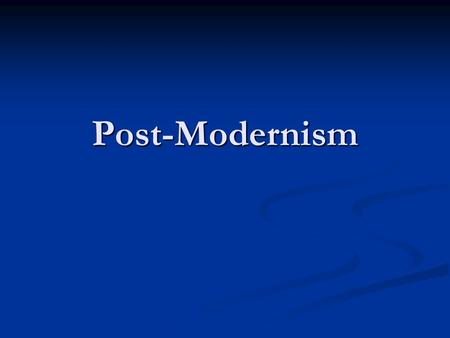 Post-Modernism. World War II and its Aftermath The Holocaust The Holocaust Post War America Post War America The Absurd Existentialism: Jean-Paul Sartre,