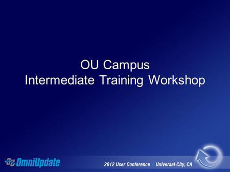 OU Campus Intermediate Training Workshop. Agenda Administrator Overview and Roles Administrator Controls Administrator Configuration Setting Up Access.