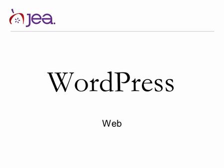 WordPress Web. WordPress Blogging system with full content management Personal publishing system Built on PHP scripting language and MySQL relational.