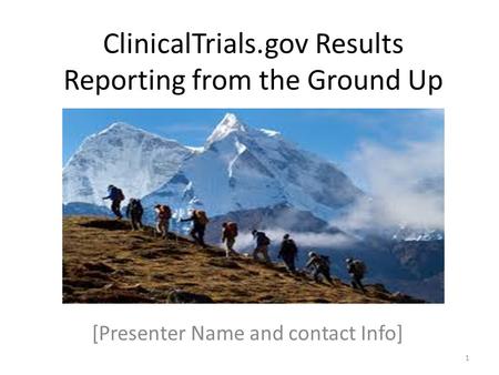 ClinicalTrials.gov Results Reporting from the Ground Up